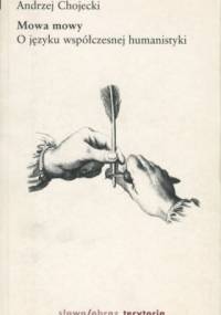 Mowa mowy : o języku współczesnej humanistyki - Andrzej Chojecki