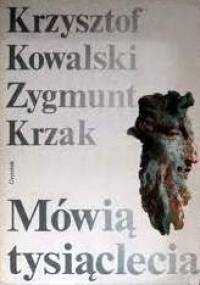 Mówią tysiąclecia - Zygmunt Krzak, Krzysztof Kowalski