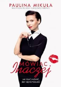 Mówiąc inaczej - Paulina Mikuła