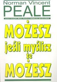 Możesz jeśli myślisz, że możesz - Norman Vincent Peale