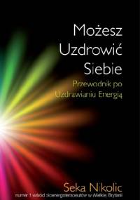 Możesz uzdrowić siebie - Seka Nikolic