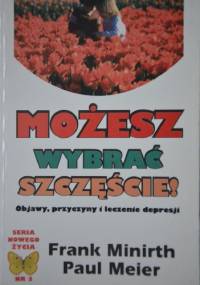 Możesz wybrać szczęście - Frank Minirth, Paul Meier