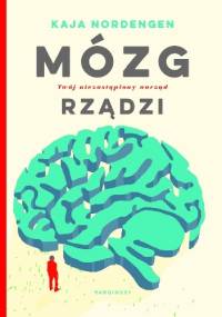 Mózg rządzi. Twój niezastąpiony narząd - Kaja Nordengen, Guro Nordengen