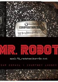 Mr. Robot: Red Wheelbarrow - Sam Esmail, Courtney Looney