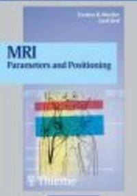 MRI Parameters && Positioning - Torsten B. Moeller