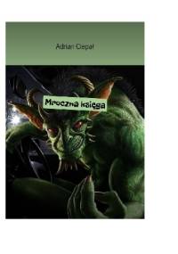 Mroczna ksiega - Adrian Ciepał