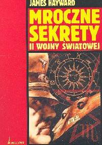 Mroczne sekrety II wojny światowej - James Hayward
