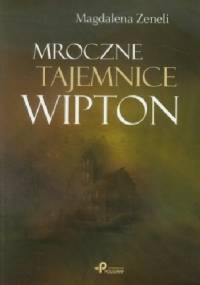 Mroczne tajemnice Wipton - Magdalena Zenell