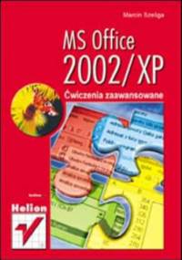 MS Office 2002/XP. Ćwiczenia zaawansowane - Szeliga Marcin