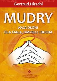 Mudry. Joga dłoni dla ciała, umysłu i ducha. - Gertrud Hirschi