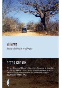 Mukiwa. Biały chłopak w Afryce - Peter Godwin