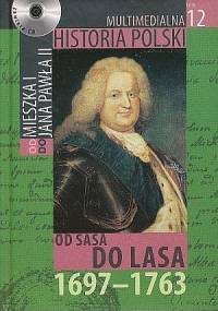 Multimedialna historia Polski - TOM 12  - od Sasa do Lasa 1697 - 1763