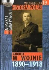 Multimedialna historia Polski  - TOM 19 - Nadzieja w wojnie 1890-1918