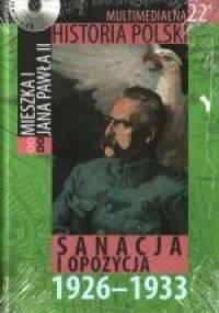 Multimedialna historia Polski  - TOM 22 - Sanacja i opozycja 1926-1933