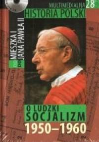 Multimedialna historia Polski  - TOM 28 - Ludzki socjalizm 1950-1960