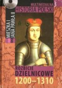Multimedialna historia Polski  - TOM 3 - Rozbicie dzielnicowe 1200-1310