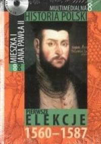 Multimedialna historia Polski - TOM 8 - Pierwsze elekcje 1560-1587
