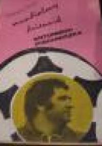 Mundialowy dziennik Antoniego Piechniczka - Grzegorz Stański