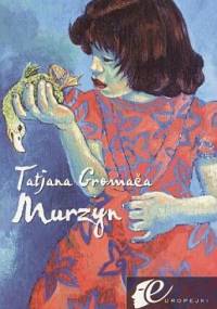Murzyn - Tatjana Gromača