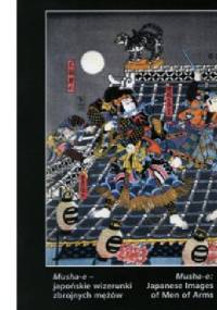 Musha-e - japońskie wizerunki zbrojnych mężów - Małgorzata Martini