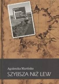 ...musisz być szybsza niż lew - Agnieszka Martinka