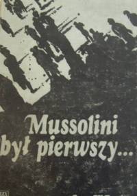 Mussolini był pierwszy... - Jerzy Wojciech Borejsza