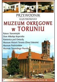 Muzeum Okręgowe w Toruniu. Przewodnik ilustrowany - praca zbiorowa