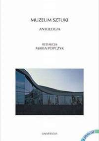 Muzeum sztuki. Antologia - praca zbiorowa