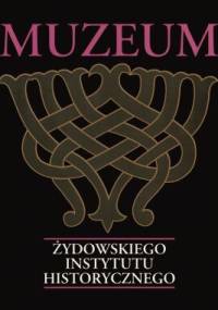 Muzeum Żydowskiego Instytutu Historycznego - praca zbiorowa