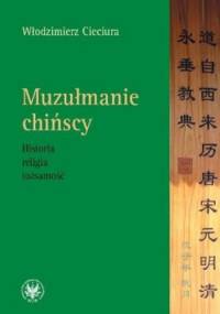 Muzułmanie chińscy. Historia religia tożsamość - Włodzimierz Cieciura