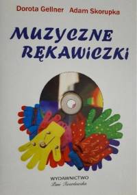 Muzyczne rękawiczki - Dorota Gellner, Adam Skorupka