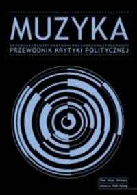 Muzyka. Przewodnik Krytyki Politycznej - praca zbiorowa