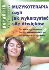 Muzykoterapia, czyli jak wykorzystać siłę dźwięków - Edith Lecourt