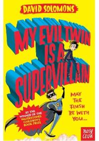 My Evil Twin Is a Supervillain - David Solomons