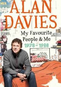 My Favourite People & Me: 1978-1988 - Alan Davies