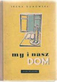 My i nasz dom - Irena Gumowska