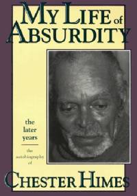 My Life of Absurdity - Chester Himes