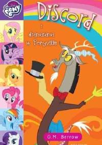 My Little Pony. Discord i dramarama w Ponyville - Gillian Berrow