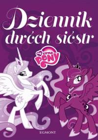 My Little Pony. Dziennik dwóch sióstr - Amy Keating Rogers