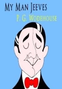 My Man Jeeves - Pelham Grenville Wodehouse