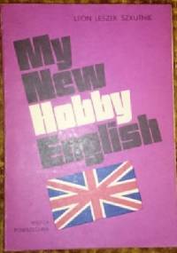 My new hobby english - Leon Leszek Szkutnik