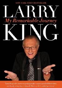 My Remarkable Journey - Larry King
