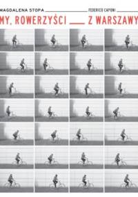 My, rowerzyści z Warszawy - Magdalena Stopa, Federico Caponi