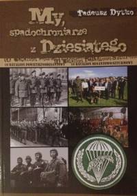 My spadochroniarze z Dziesiątego - Tadeusz Dytko