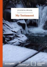 My Testament - Juliusz Słowacki