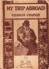 My Trip Abroad - Charles Spencer Chaplin