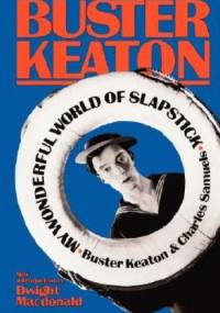 My Wonderful World Of Slapstick - Buster Keaton, Charles Samuels