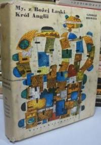 My z Bożej łaski król Anglii - George Bidwell