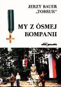 My z ósmej Kompanii - J. Bauer