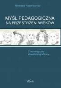 Myśl pedagogiczna na przestrzeni wieków - Wiesława Korzeniowska